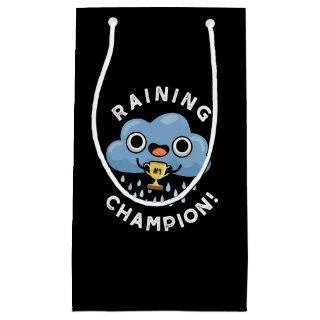 Raining Champ Funny Weather Rain Cloud Pun Dark BG Small Gift Bag