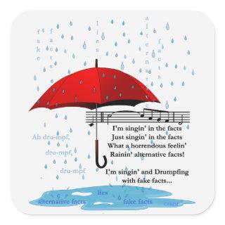 Raining & Singing Alternative Facts Sq Stickers