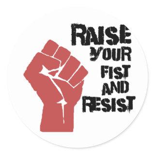 Raise your fist and resist classic round sticker