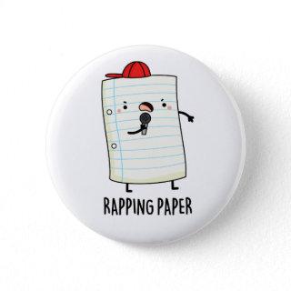 Rapping Paper Funny Pun Button
