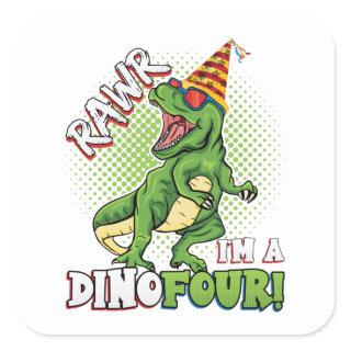 Rawr I'm a Dinofour 4th Birthday Dinosaur Square S Square Sticker