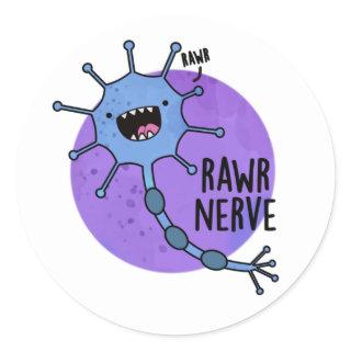 Rawr Nerve Funny Neuron Nerve Pun  Classic Round Sticker