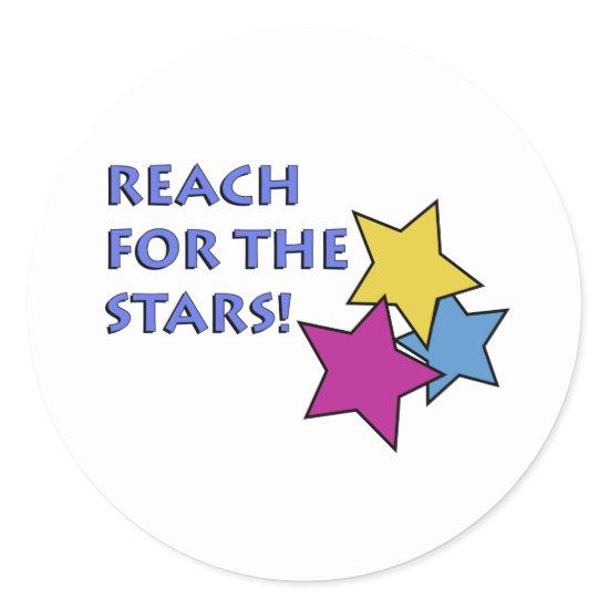 Reach for the Stars! Classic Round Sticker