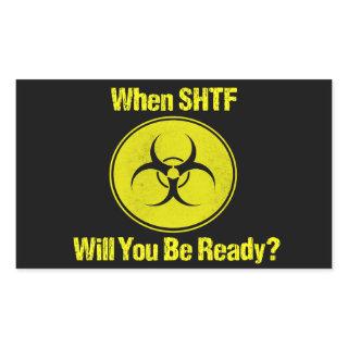Ready When SHTF Design Prepper Rectangular Sticker