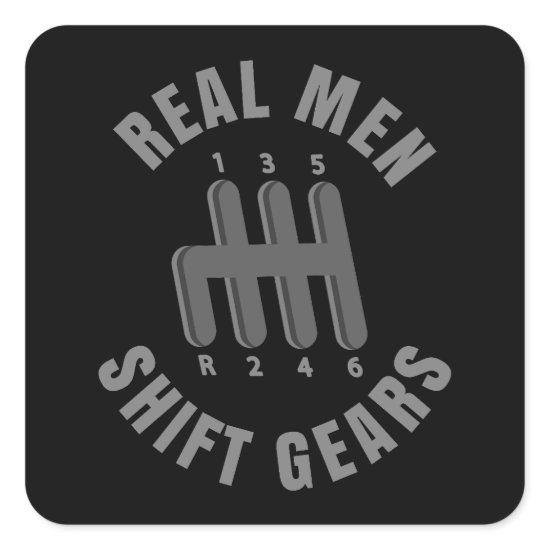 Real men shift gears square sticker