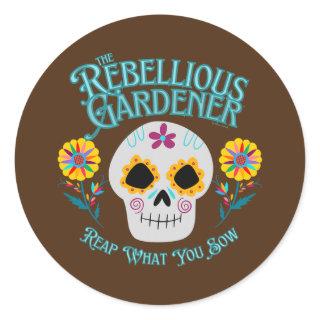 Reap What You Sow Rebellious Gardener Cute Skull Classic Round Sticker