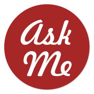 Red and White Ask Me Teacher Classic Round Sticker