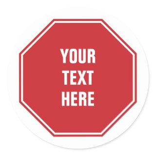 Red Stop Sign with Any Text Classic Round Sticker