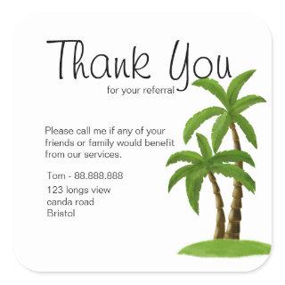 Referral Real Estate Thank You business palm trees Square Sticker