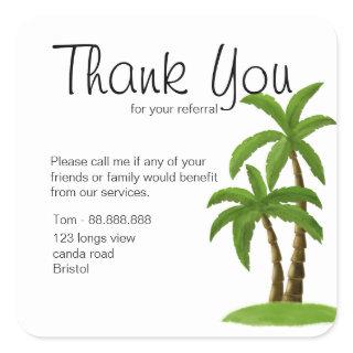 Referral Real Estate Thank You business palm trees Square Sticker