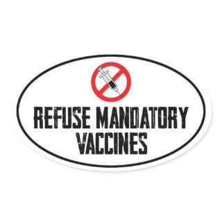 REFUSE MANDATORY VACCINES VACCINE VACCINATIONS OVAL STICKER