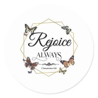 Rejoice Always 1 Thessalonians 5 16 Classic Round Sticker