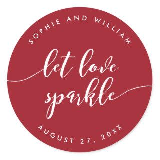 Relax Script Let Love Sparkle Custom Color Wedding Classic Round Sticker