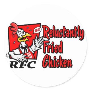 Reluctantly Fried Chicken Classic Round Sticker