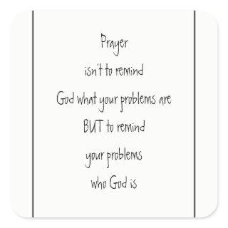 Remind Your Problems who God is Inspirational  Square Sticker