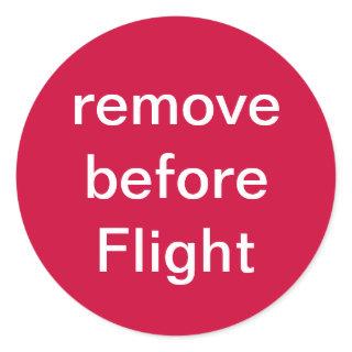 remove before Flight Classic Round Sticker