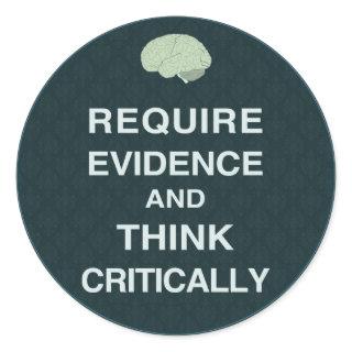 Require Evidence and Think Critically Stickers