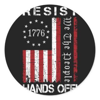 Resist Hands Off Protest We The People Flag Save D Classic Round Sticker