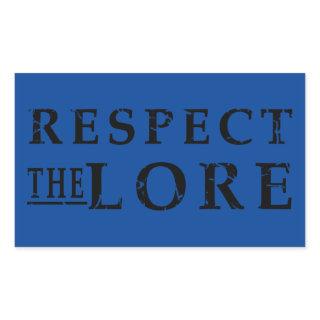 Respect the Lore Rectangular Sticker