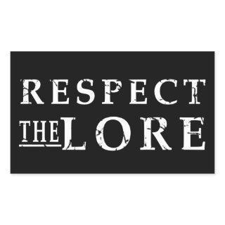 Respect the Lore Rectangular Sticker