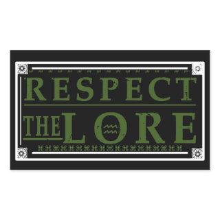 Respect the Lore Rectangular Sticker
