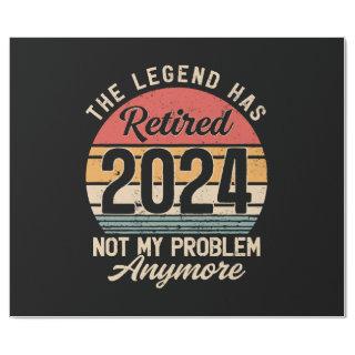 Retired 2024 Not My Problem Anymore