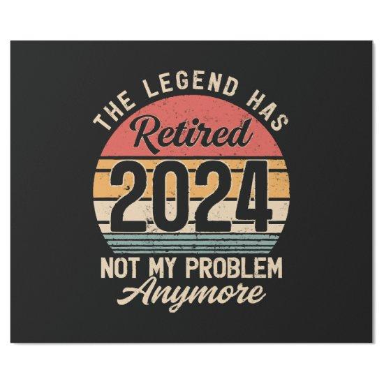 Retired 2024 Not My Problem Anymore