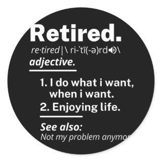 retired. definition funny retirement classic round sticker