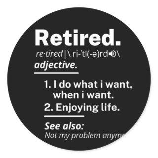 retired. definition funny retirement classic round sticker