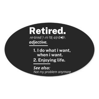 retired. definition funny retirement oval sticker