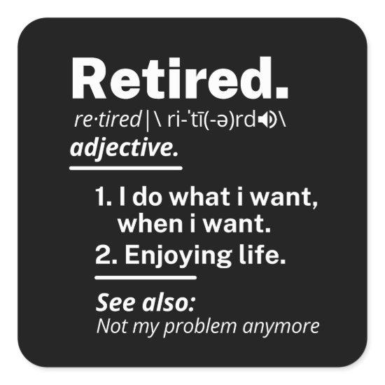 retired: definition of funny square sticker