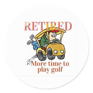 Retired, More Time to Play Golf Classic Round Sticker