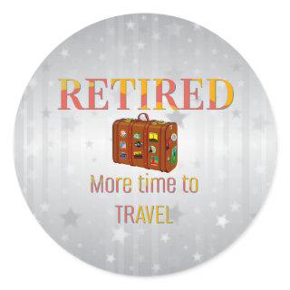 Retired, More Time to Travel Classic Round Sticker