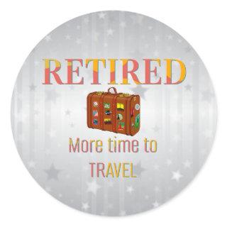 Retired, More Time to Travel Classic Round Sticker