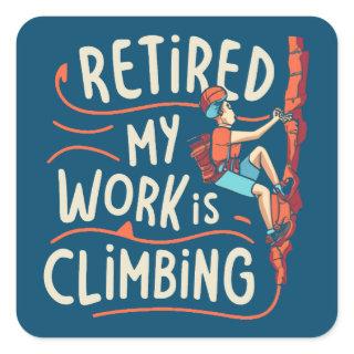 Retired My Work Is Climbing Flowy Lines Square Sticker