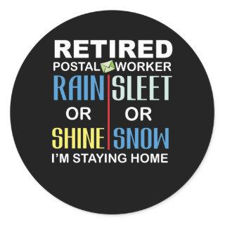Retired Postal Worker Rain Shine Stay Home Classic Round Sticker