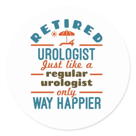 Retired Urologist Urology Retirement Happier Classic Round Sticker