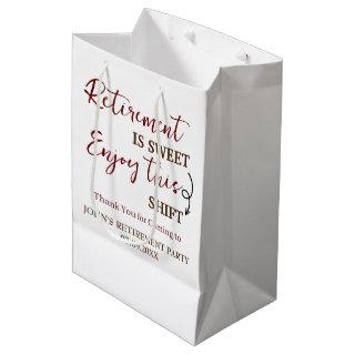 Retirement Is Sweet Enjoy This Shift Retirement Medium Gift Bag