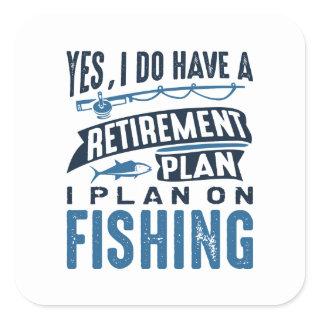 Retirement Plan Fishing Square Sticker