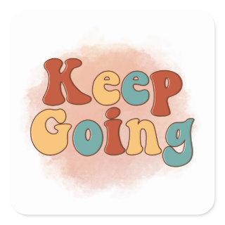 Retro Keep Going Inspirational Motivational Quote  Square Sticker