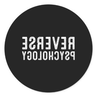 Reverse Psychology Classic Round Sticker