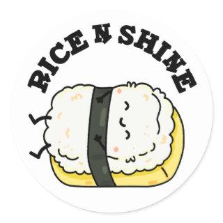 Rice And Shine Funny Sushi Pun  Classic Round Sticker