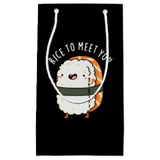 Rice To Meet You Funny Sushi Pun Dark BG Small Gift Bag