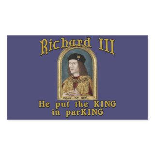 Richard III Put the King in ParKING tshirt Rectangular Sticker