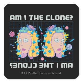 RICK AND MORTY™ | Am I The Clone? Square Sticker