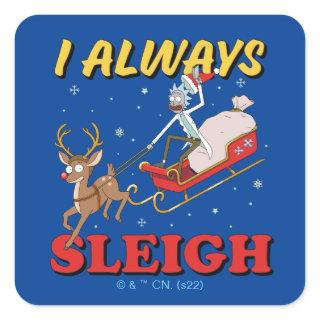 Rick and Morty | I Always Sleigh Square Sticker