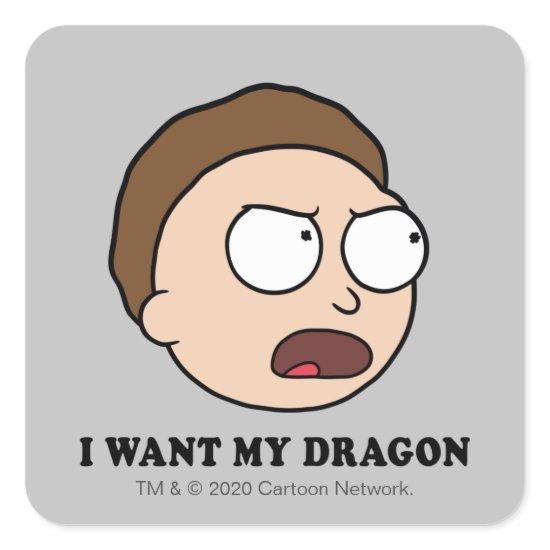 RICK AND MORTY™ | I Want My Dragon Square Sticker
