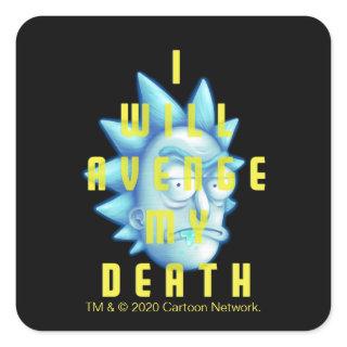 RICK AND MORTY™ | I Will Avenge My Death Square Sticker