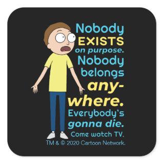 RICK AND MORTY™ | Nobody Exists On Purpose Square Sticker