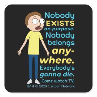 RICK AND MORTY™ | Nobody Exists On Purpose Square Sticker